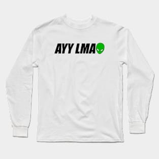 AYY LMAO Alien Meme - Black Text Long Sleeve T-Shirt